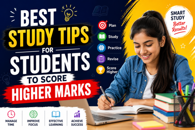 Best Study Tips for Students to Score Higher Marks: Smart Strategies for Academic Success