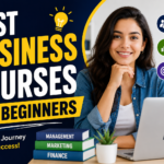 Best Business Courses for Beginners: Learn Essential Skills for a Bright Future